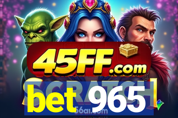 bet 965